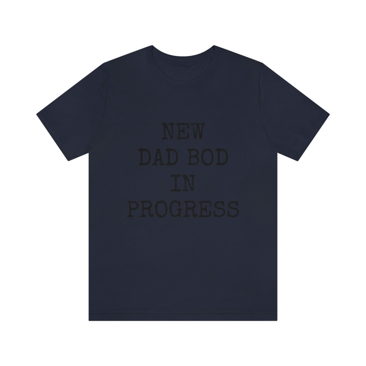 New Dad Bod Unisex Jersey Short Sleeve Tee