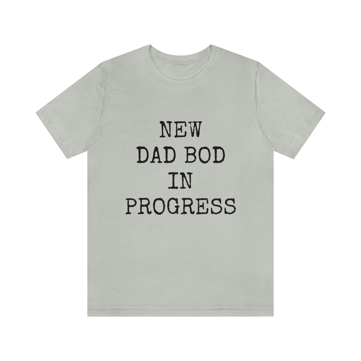 New Dad Bod Unisex Jersey Short Sleeve Tee