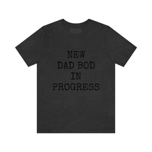 New Dad Bod Unisex Jersey Short Sleeve Tee