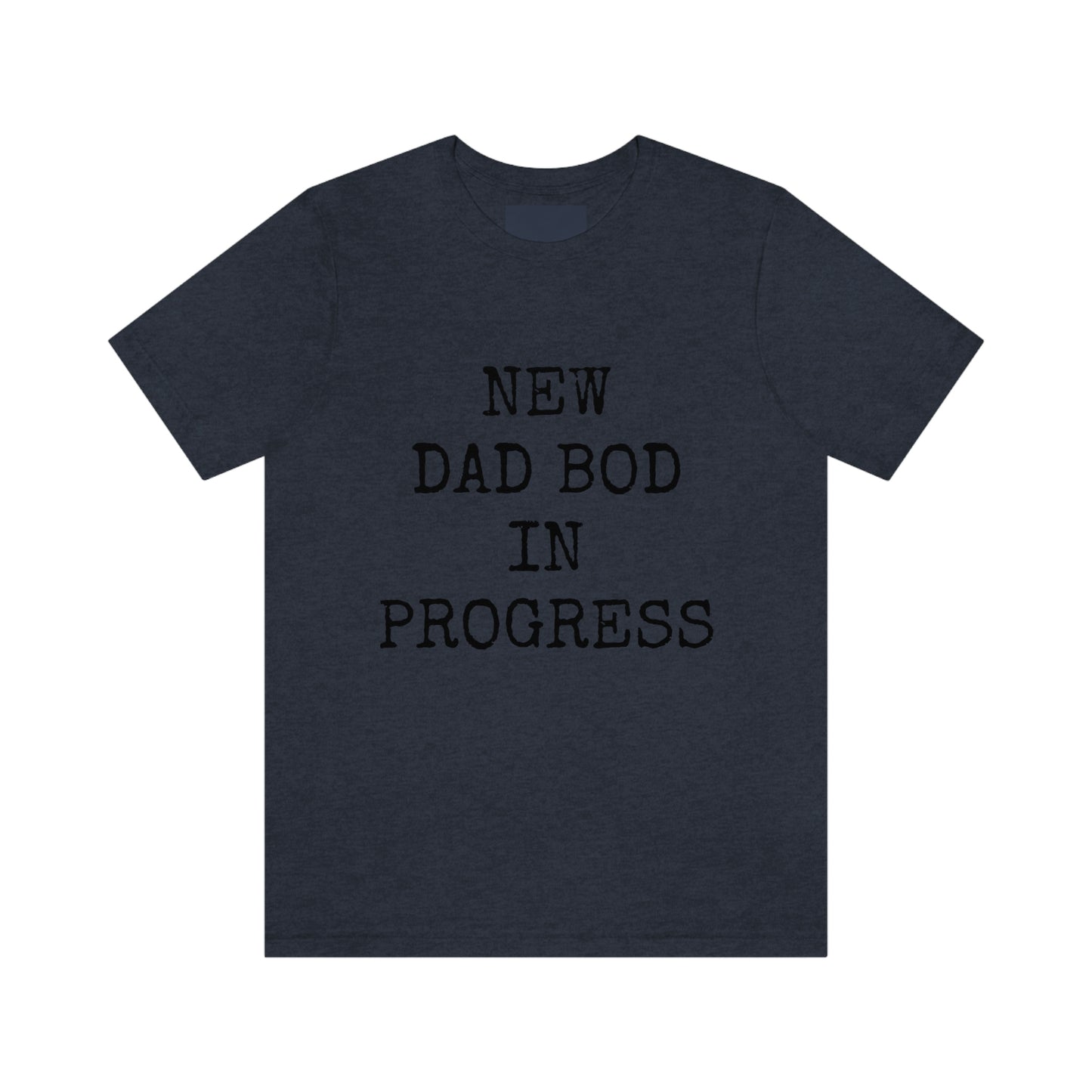 New Dad Bod Unisex Jersey Short Sleeve Tee