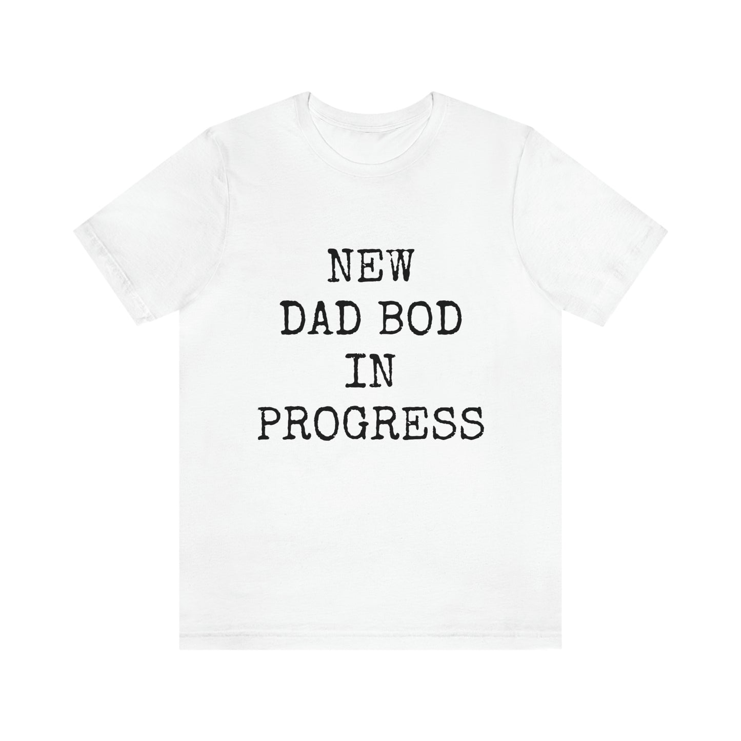 New Dad Bod Unisex Jersey Short Sleeve Tee